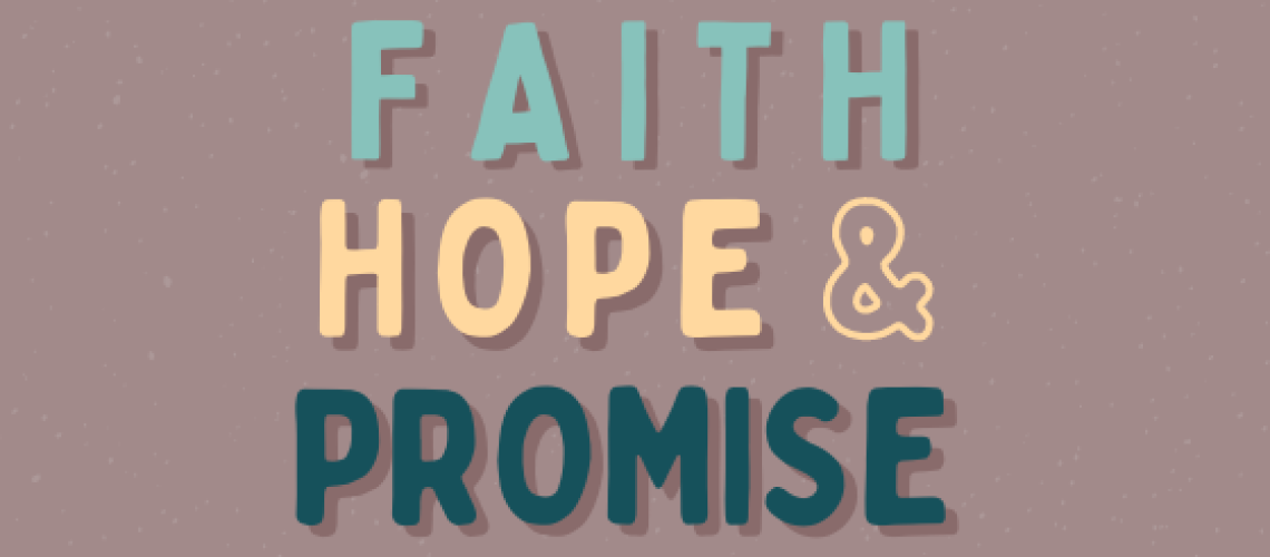Faith Hope and Promise- Catie blog